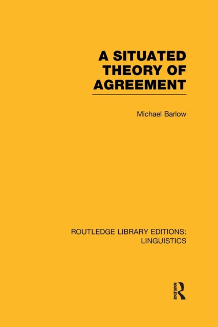 A Situated Theory of Agreement (RLE Linguistics B: Grammar)