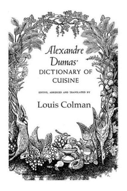 Book cover of: Alexander Dumas Dictionary Of Cuisine