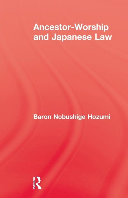 Book cover of: Ancestor Worship & Japanese Law. By: Hozumi