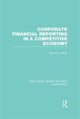 Book cover of: Corporate Financial Reporting in a Competitive Economy (RLE Accounting). By: Herman W. Bevis
