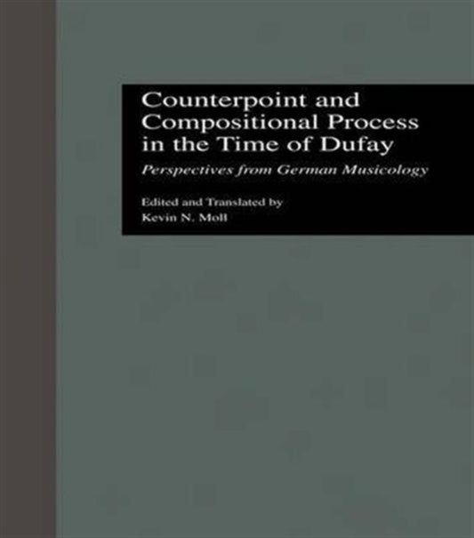 Book cover of: Counterpoint and Compositional Process in the Time of Dufay