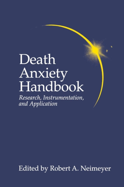 Book cover of: Death Anxiety Handbook: Research, Instrumentation, And Application. By: Robert A. Neimeyer