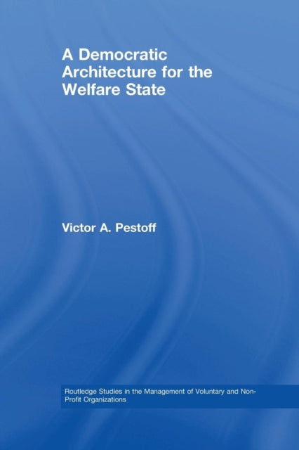A Democratic Architecture for the Welfare State