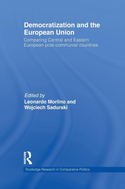 Book cover of: Democratization and the European Union. By: Leonardo Morlino