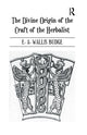 Book cover of: Divine Origin of the Craft of the Herbalist. By: Budge