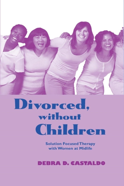 Book cover of: Divorced, without Children. By: Debra D. Castaldo