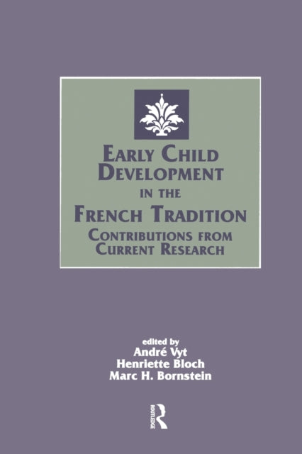 Book cover of: Early Child Development in the French Tradition. By: Andre Vyt