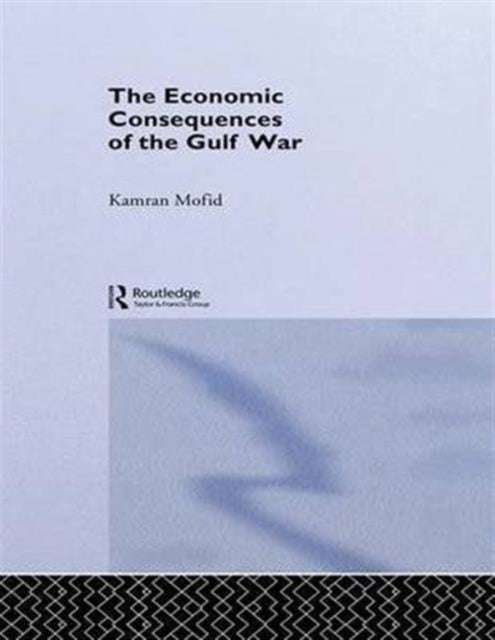 Book cover of: Economic Consequences of the Gulf War. By: Kamran Mofid