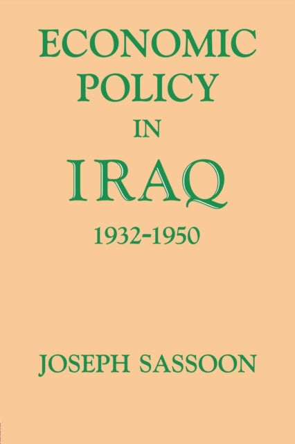 Book cover of: Economic Policy in Iraq, 1932-1950. By: Joseph Sassoon