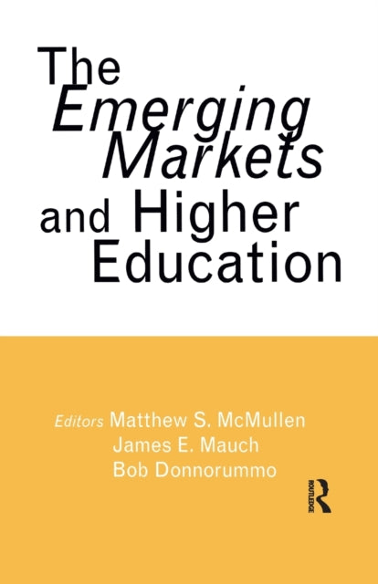 Book cover of: Emerging Markets and Higher Education. By: Matthew S. McMullen