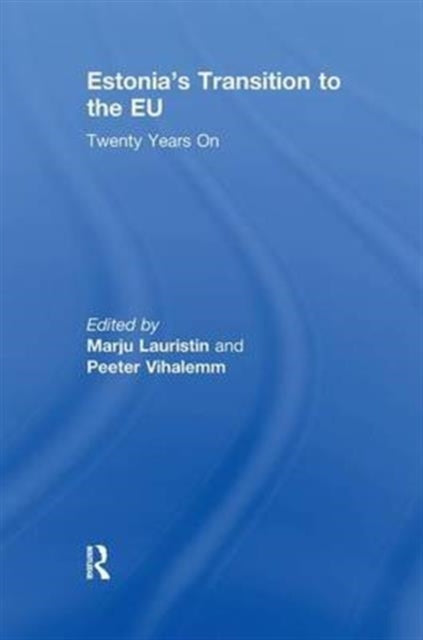 Book cover of: Estonia's Transition to the EU. By: Marju Lauristin