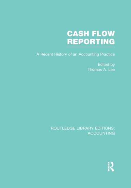 Book cover of: Cash Flow Reporting (RLE Accounting). By: T. A. Lee