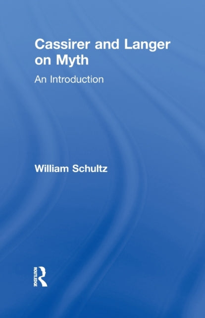 Book cover of: Cassirer and Langer on Myth. By: William Schultz