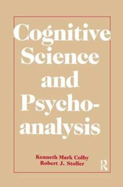 Book cover of: Cognitive Science and Psychoanalysis. By: Kenneth Mark Colby