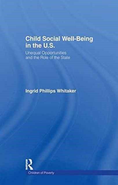 Book cover of: Child Social Well-Being in the U.S.. By: Ingrid Philips Whitaker