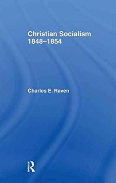 Book cover of: Christian Socialism, 1848-1854. By: Charles E. Raven