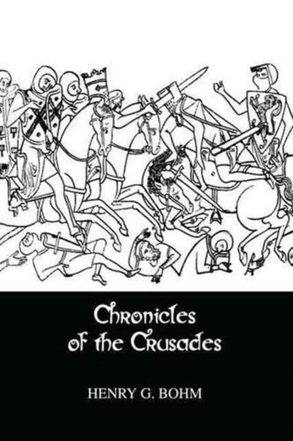 Book cover of: Chronicles Of The Crusades. By: Bohm