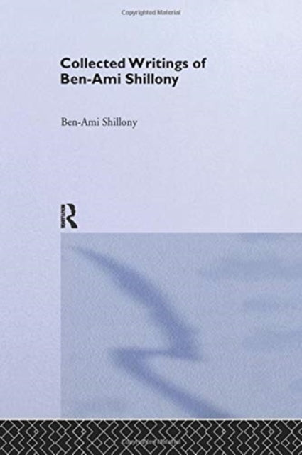 Book cover of: Ben-Ami Shillony - Collected Writings. By: Ben-Ami Shillony