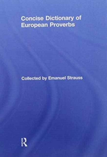 Book cover of: Concise Dictionary of European Proverbs. By: Emanuel Strauss