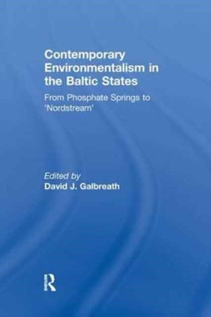 Book cover of: Contemporary Environmentalism in the Baltic States. By: David J. Galbreath