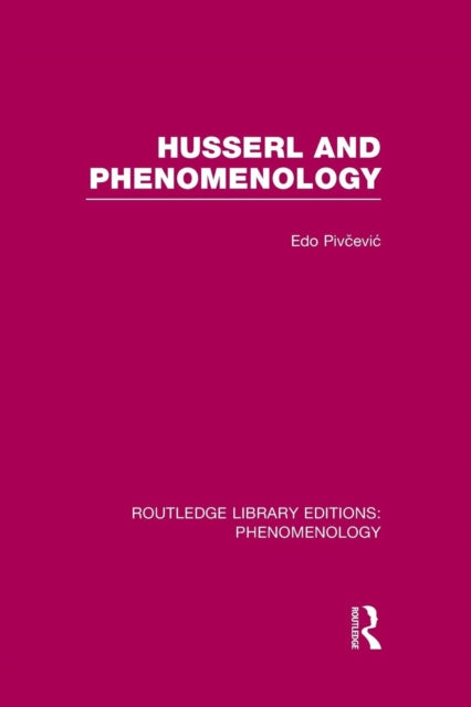 Book cover of: Husserl and Phenomenology. By: Edo Pivcevic