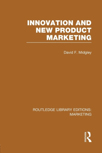 Book cover of: Innovation and New Product Marketing (RLE Marketing). By: David F. Midgley