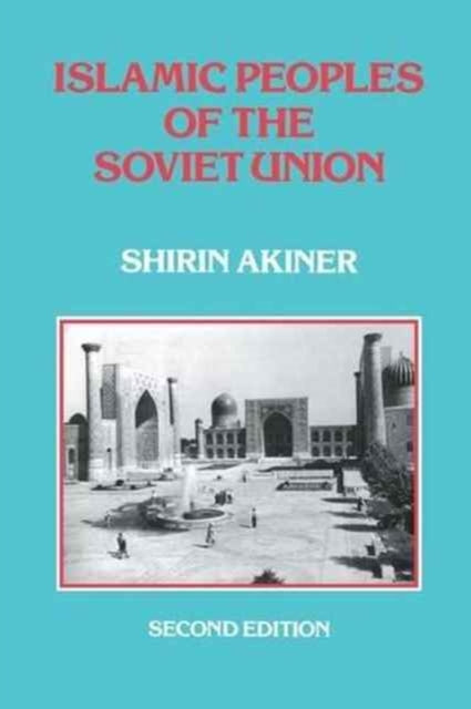 Book cover of: Islamic Peoples Of The Soviet Union. By: Akiner