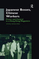 Book cover of: Japanese Bosses, Chinese Workers. By: Wong Heung Wah Wong