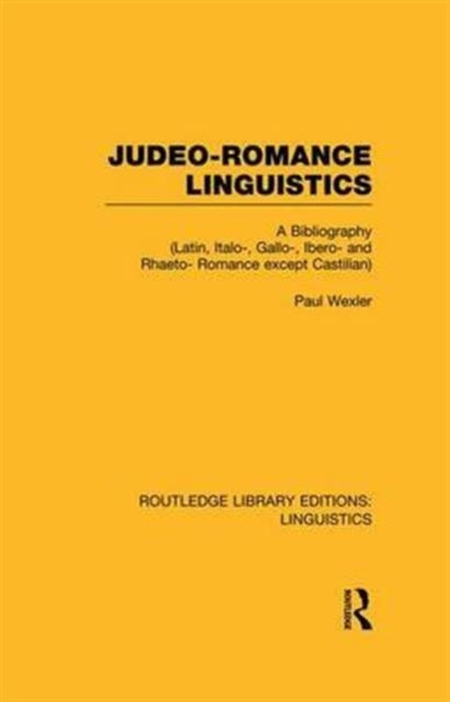 Book cover of: Judeo-Romance Linguistics (RLE Linguistics E: Indo-European Linguistics). By: Paul Wexler