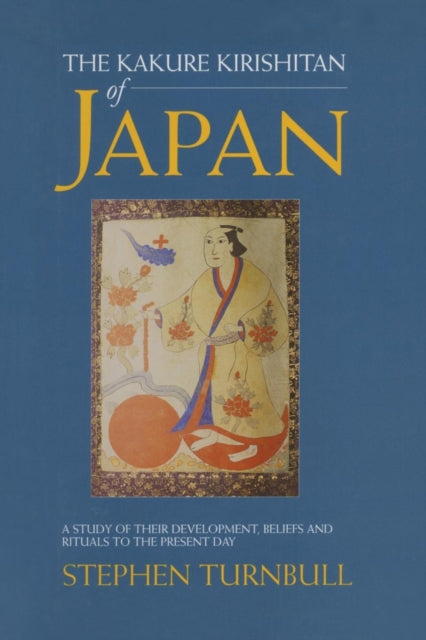 Book cover of: Kakure Kirishitan of Japan. By: Stephen Turnbull