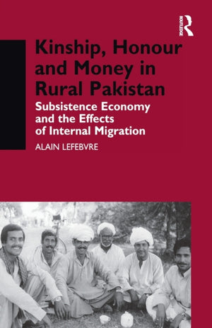 Kinship, Honour and Money in Rural Pakistan