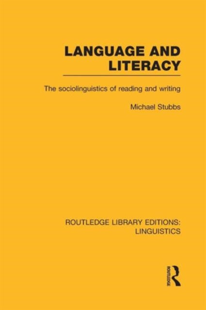 Book cover of: Language and Literacy (RLE Linguistics C: Applied Linguistics). By: Michael Stubbs