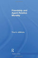 Book cover of: Friendship and Agent-Relative Morality. By: Troy A. Jollimore