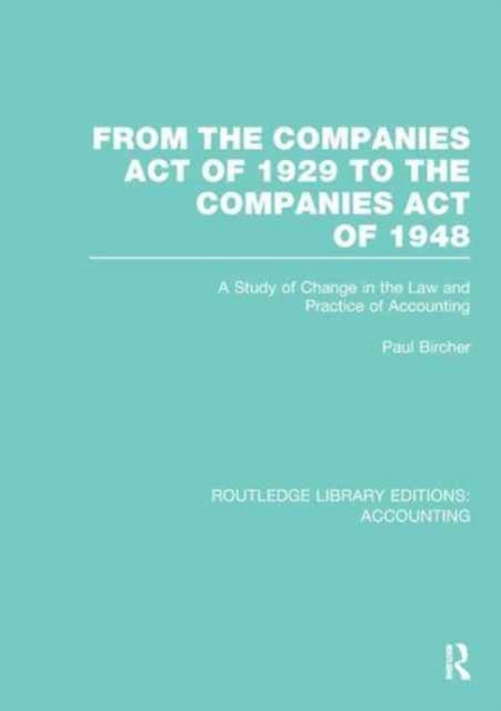 Book cover of: From the Companies Act of 1929 to the Companies Act of 1948 (RLE: Accounting). By: Paul Bircher