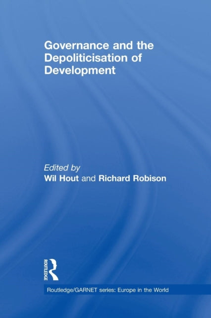 Book cover of: Governance and the Depoliticisation of Development. By: Wil Hout