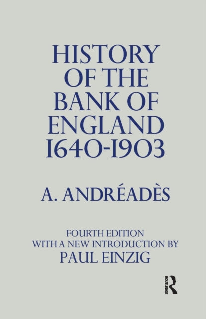 Book cover of: History of the Bank of England. By: A M Andreades