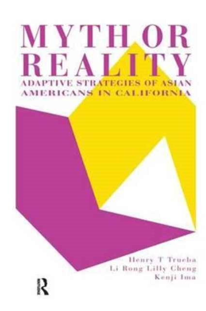 Book cover of: Myth Or Reality?. By: Henry T. Trueba University of Wisconsin-Madison, USA; Lilly Cheng San Diego State University, USA; Kenji Ima San Diego State University, USA., USA; Lilly Cheng San Diego State University
