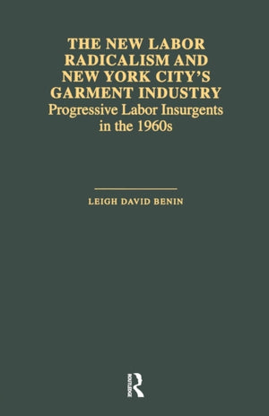 The New Labor Radicalism and New York City's Garment Industry