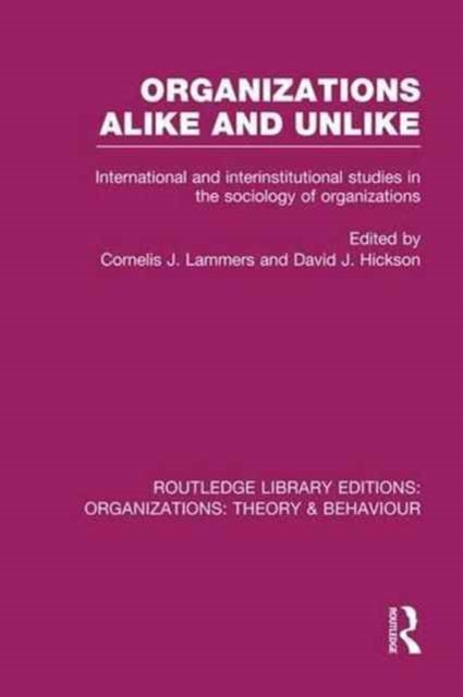 Book cover of: Organizations Alike and Unlike (RLE: Organizations). By: Cornelis J. Lammers