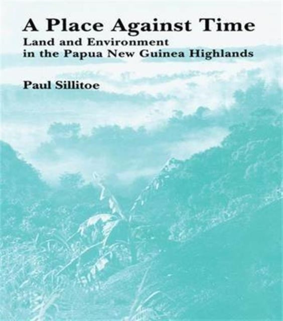 Book cover of: Place Against Time. By: Paul Sillitoe