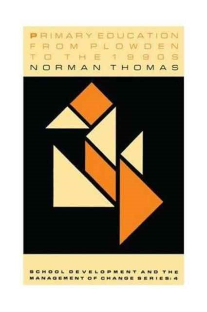 Book cover of: Primary Education From Plowden To The 1990s. By: Norman Norman Thomas.
