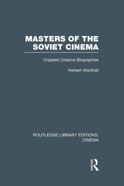 Book cover of: Masters of the Soviet Cinema. By: Herbert Marshall