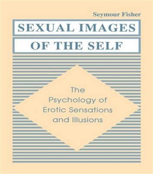 Book cover of: Sexual Images of the Self. By: Seymour Fisher