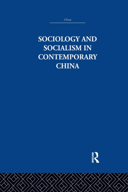 Book cover of: Sociology and Socialism in Contemporary China. By: Siu-Lun Wong