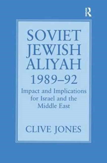 Book cover of: Soviet Jewish Aliyah, 1989-92. By: Clive A. Jones