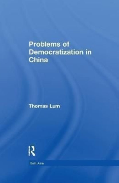 Book cover of: Problems of Democratization in China. By: Thomas G. Lum