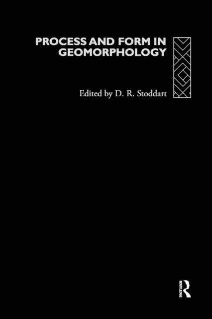Book cover of: Process and Form in Geomorphology. By: David Stoddart