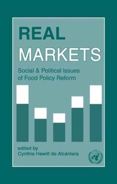 Book cover of: Real Markets: Social and Political Issues of Food Policy Reform. By: Cynthia Hewitt de Alcantara