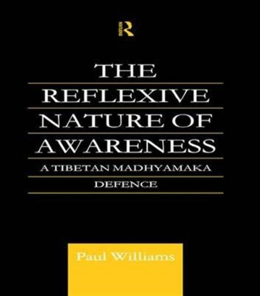 Book cover of: Reflexive Nature of Awareness. By: Paul Williams