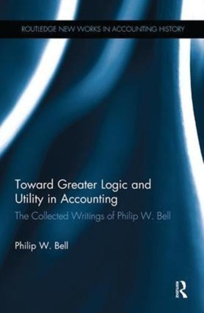 Toward Greater Logic and Utility in Accounting